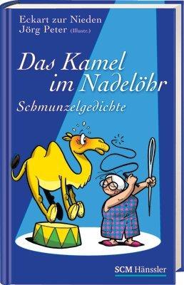 Das Kamel im Nadelöhr: Schmunzelgedichte