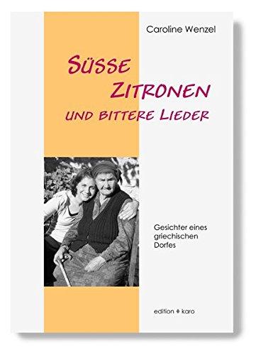 Süsse Zitronen und bittere Lieder: Gesichter eines griechischen Dorfes