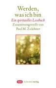 Werden, was ich bin: Ein spirituelles Lesebuch