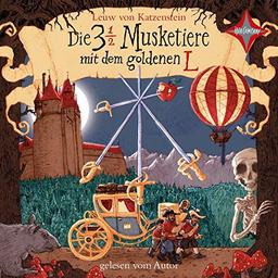 Die 3 ½  Musketiere mit dem goldenen L: Gelesen vom Autor. 4 CD. Laufzeit 5 Std. 32 Min.