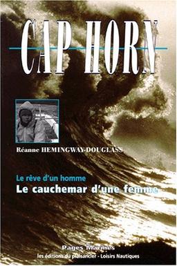 Cap Horn : le rêve d'un homme, le cauchemar d'une femme