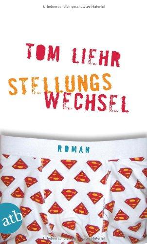 Stellungswechsel: Roman nach dem Drehbuch von Maggie Peren und Christian Bayer