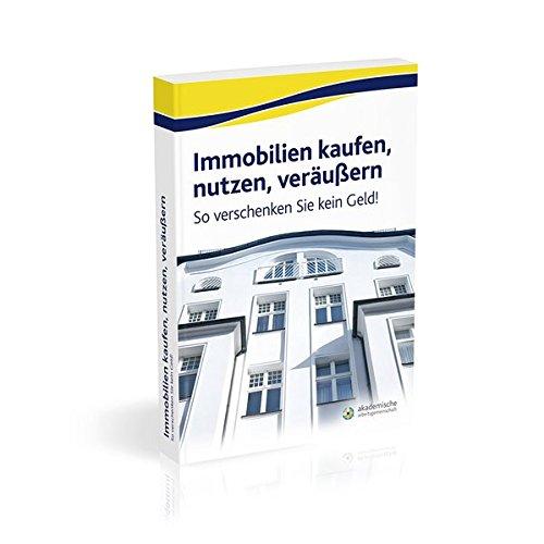 Immobilien kaufen, nutzen, veräußern: So verschenken Sie kein Geld