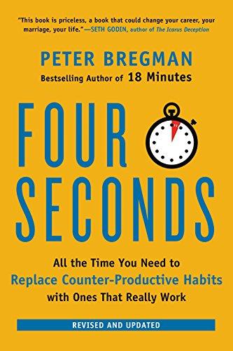 Four Seconds: All the Time You Need to Replace Counter-Productive Habits with Ones That Really Work