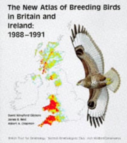 The New Atlas of Breeding Birds in Britain and Ireland: 1988-1991 (A Volume in the T & AD POYSER POPULAR BIRD BOOK Series)