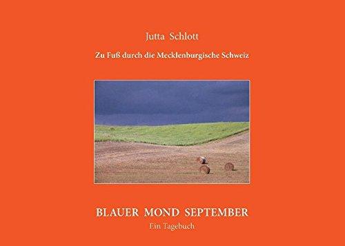 Zu Fuß durch die Mecklenburgische Schweiz: BLAUER MOND SEPTEMBER - Ein Tagebuch