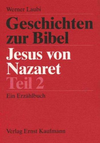 Jesus von Nazareth Teil 2: Ein Erzählbuch