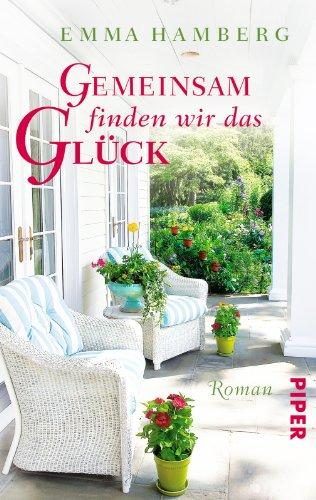 Gemeinsam finden wir das Glück: Roman