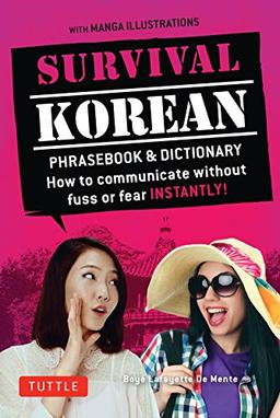 Survival Korean Phrasebook & Dictionary: How to Communicate without Fuss or Fear Instantly! (Korean Phrasebook & Dictionary) (Survival Phrase Books-miscellaneous/English)