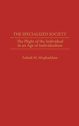 The Specialized Society: The Plight of the Individual in an Age of Individualism (Bibliographies and Indexes in Library)