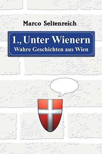 Unter Wienern: Wahre Geschichten aus Wien