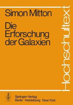 Die Erforschung der Galaxien (Hochschultext)