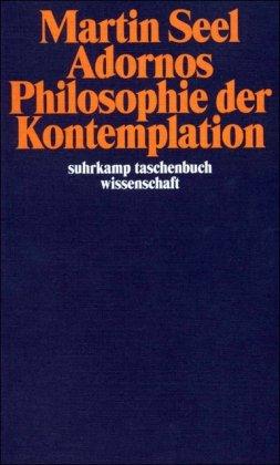 Adornos Philosophie der Kontemplation (suhrkamp taschenbuch wissenschaft)