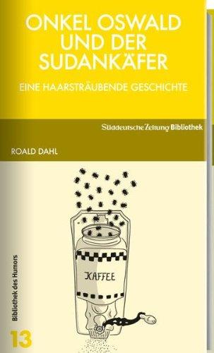 Onkel Oswald und der Sudankäfer: Eine haarsträubende Geschichte