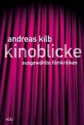 Kinoblicke: Ausgewählte Filmkritiken