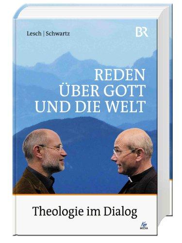 Reden über Gott und die Welt - Theologie im Dialog