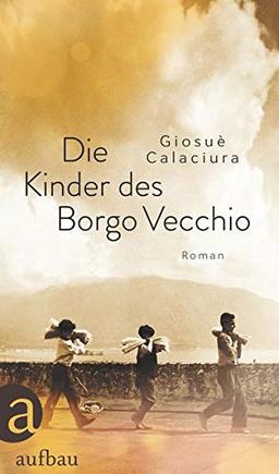 Die Kinder des Borgo Vecchio: Roman