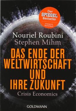 Das Ende der Weltwirtschaft und ihre Zukunft: Crisis Economics