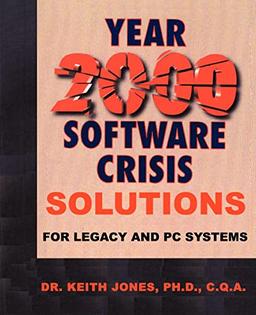 Year 2000 Software Crisis Solutions: For Legacy and PC Systems: Solutions for IBM Legacy Systems