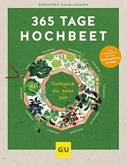 365 Tage Hochbeet: Ernteglück das ganze Jahr (GU Garten Extra)