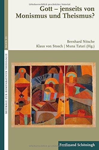 Gott - jenseits von Monismus und Theismus? (Beiträge zur Komparativen Theologie)