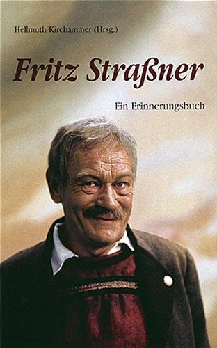 Fritz Straßner. Ein Erinnerungsbuch