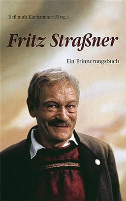 Fritz Straßner. Ein Erinnerungsbuch