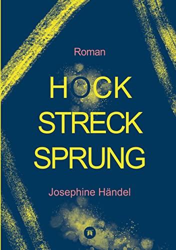 Hockstrecksprung: Roman. "Persönlichkeitsstörungen gibt es nicht..." (grellgelb-bleigrau)