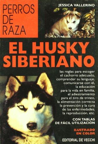 El husky siberiano (Perros De Raza (de Vecchi))