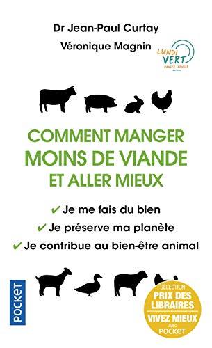 Comment manger moins de viande et aller mieux : je me fais du bien, je préserve ma planète, je contribue au bien-être animal