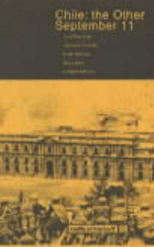 Chile: The Other September 11: An Anthology of Reflections and Commentaries on the 1973 Coup in Chile (Radical History)