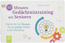 10-Minuten-Gedächtnistraining mit Senioren: Karten-Set mit Übungen für die geistige Fitness in der Altenpflege