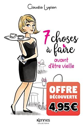 7 choses à faire avant d'être vieille