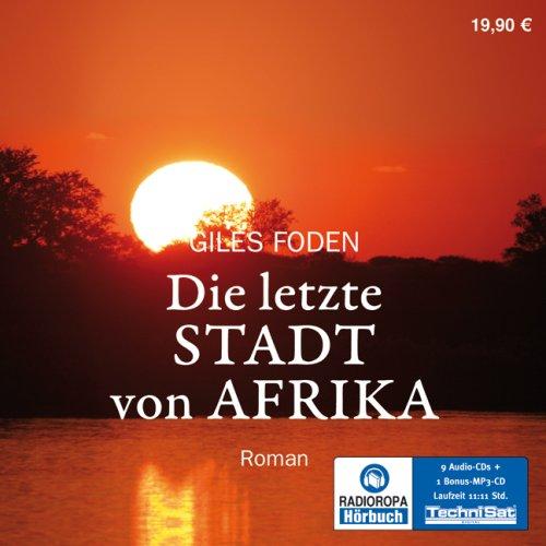 Die letzte Stadt von Afrika (ungekürzte Lesung)