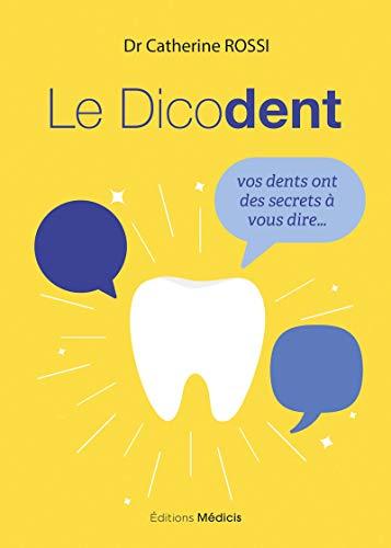 Le dicodent : vos dents ont des secrets à vous dire...