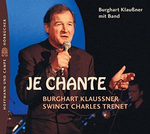 Je Chante. CD. Burghart Klaussner swingt Trenet. Musikalisches Hörstück.