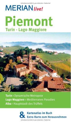 Piemont Turin Lago Maggiore: MERIAN live! - Mit Kartenatlas im Buch und Extra-Karte zum Herausnehmen