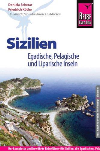 Reise Know-How Sizilien, Egadische, Pelagische und Liparische Inseln: Reiseführer für individuelles Entdecken