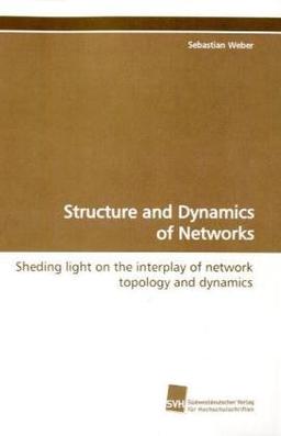 Structure and Dynamics of Networks: Sheding light on the interplay of network topology and dynamics