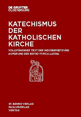 Katechismus der Katholischen Kirche: Vollständiger Text der Neuübersetzung aufgrund der Editio typica Latina.