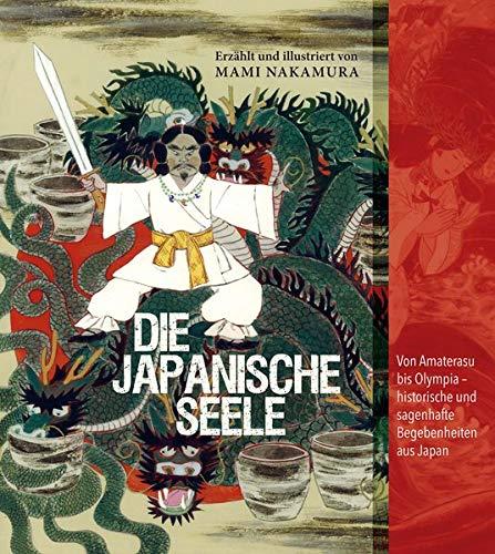 Von Amaterasu bis Olympia: 45 historische und sagenhafte Erzählungen aus Japan