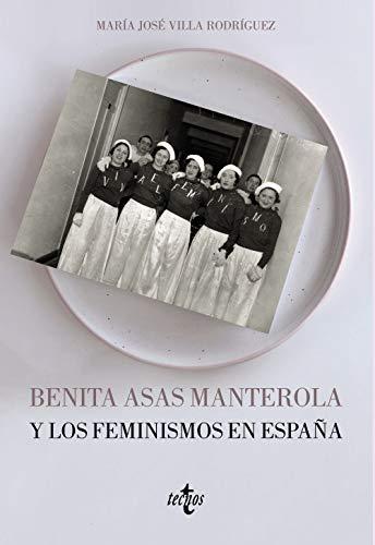 Benita Asas Manterola y los feminismos en España (Ciencia Política - Semilla y Surco - Serie de Ciencia Política)