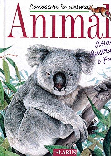 Animali. Asia, Australia e poli