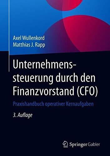 Unternehmenssteuerung durch den Finanzvorstand (CFO): Praxishandbuch operativer Kernaufgaben