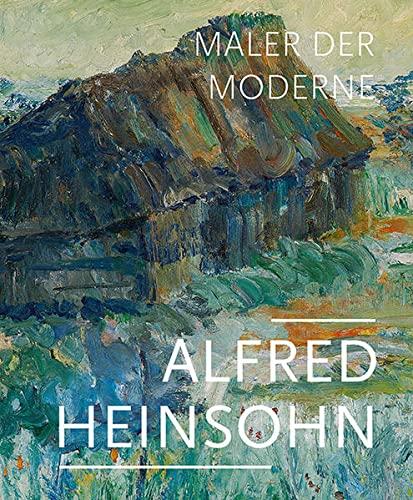 Alfred Heinsohn: Maler der Moderne