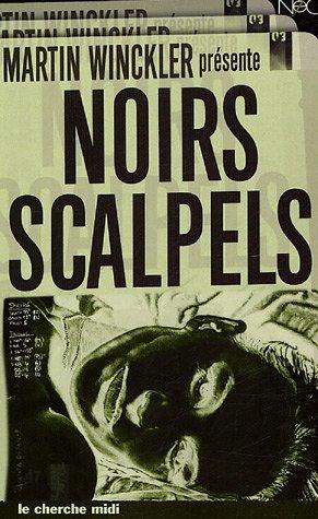 Noirs scalpels : 20 nouvelles