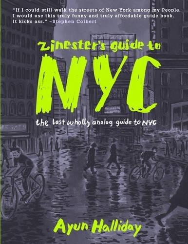 Zinester's Guide to NYC: The Last Wholly Analog Guide to NYC (People's Guide)