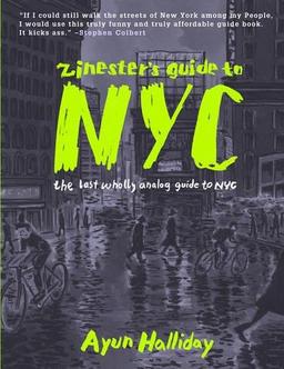 Zinester's Guide to NYC: The Last Wholly Analog Guide to NYC (People's Guide)