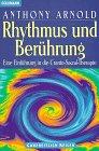 Rhythmus und Berührung. Eine Einführung in die Cranio-Sacral-Therapie