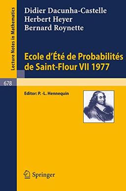 Lecture notes in mathematics, vol.678: Ecole d'eté de probabilités de Saint-Flour VII-1977